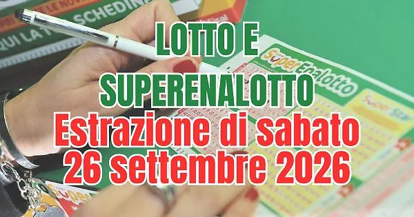 Estrazioni Lotto, SuperEnalotto e 10eLotto di sabato 26 settembre 2026: tutti i numeri vincenti